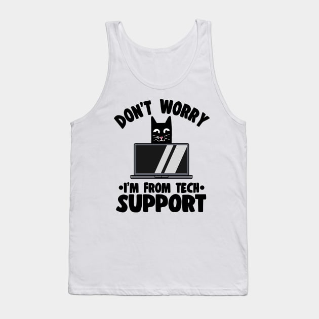 Funny Don´t Worry I´m From Tech Support Cat Tank Top by Kuehni